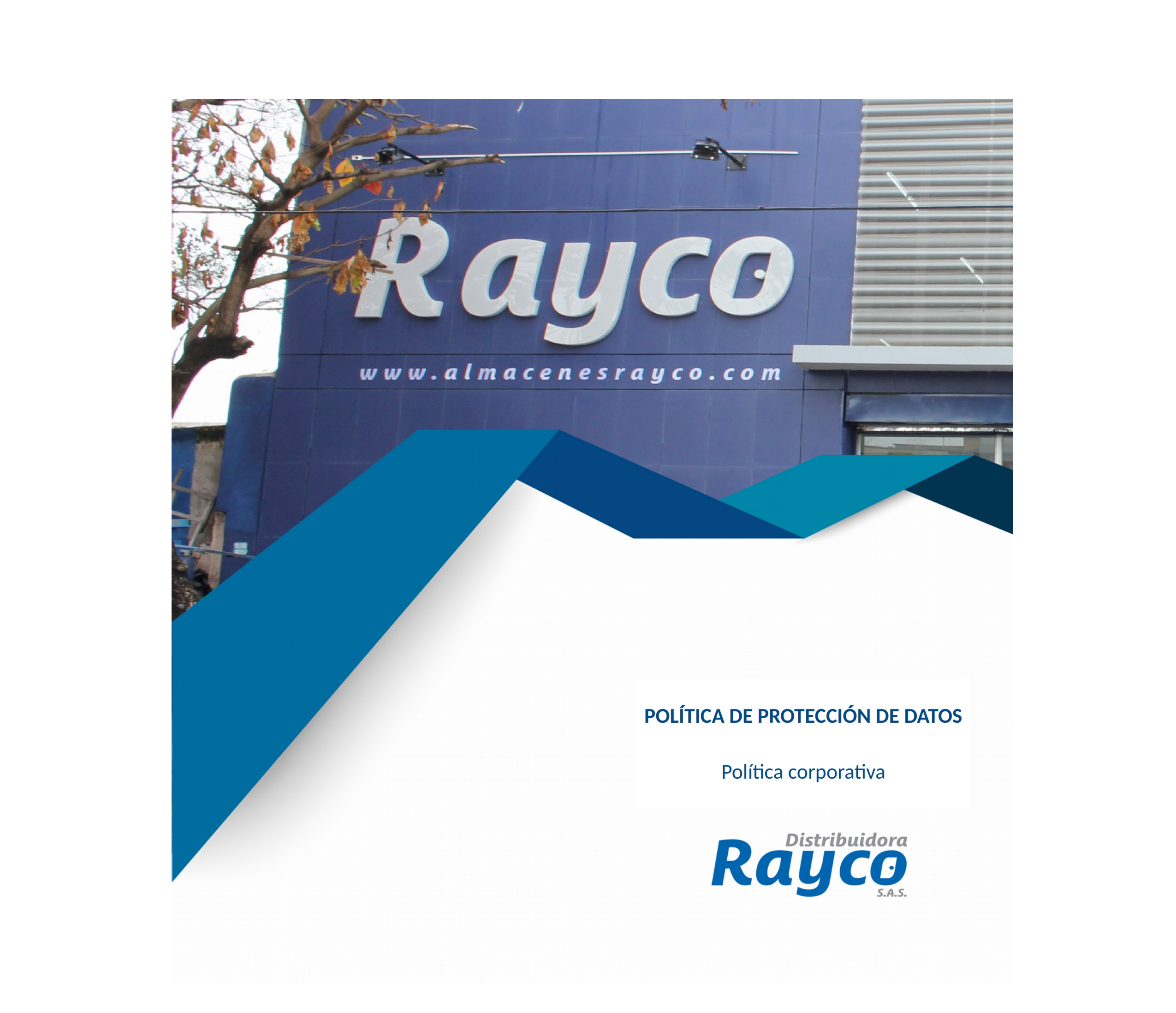 Politica tratamiento de la información Distribuidora Rayco SAS